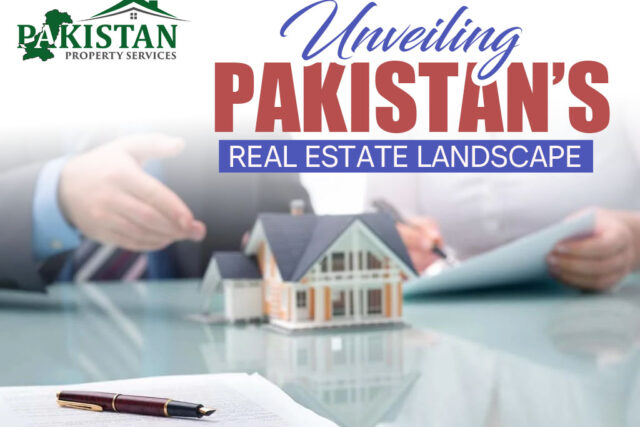Unveiling Pakistan’s Real Estate Landscape
