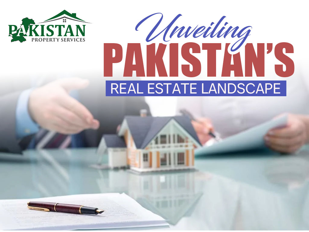 Unveiling Pakistan’s Real Estate Landscape