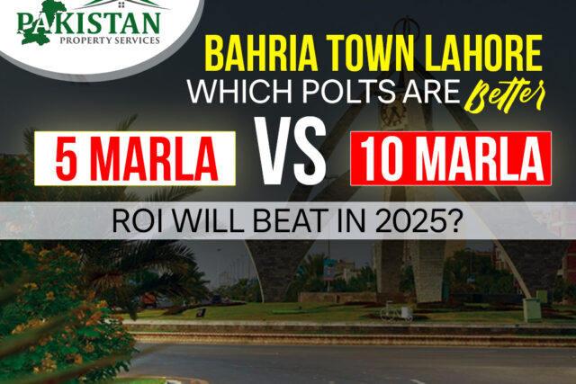 Which Plots in Bahria Town Lahore Are Better 5 Marla vs 10 Marla ROI Will Beat in 2025 part 2