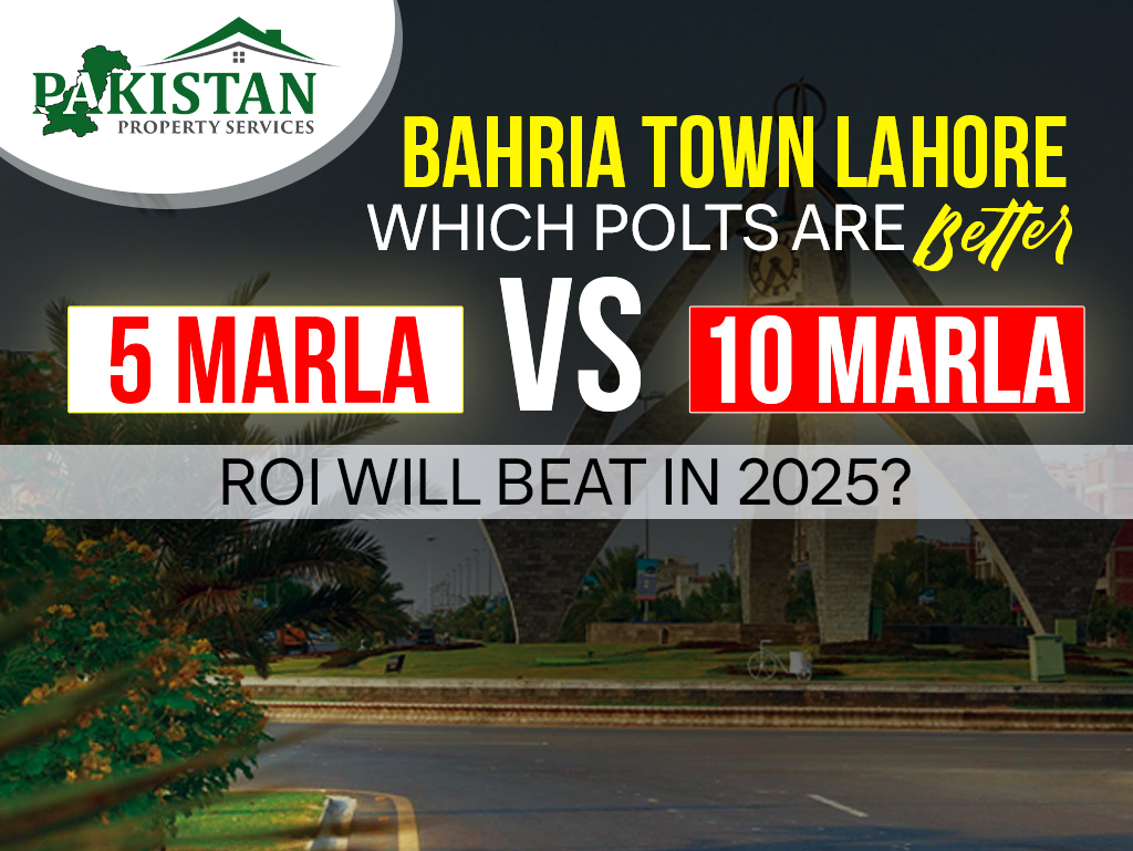 Which Plots in Bahria Town Lahore Are Better 5 Marla vs 10 Marla ROI Will Beat in 2025 part 2