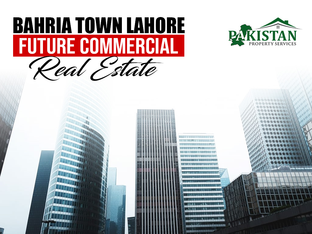 Future Commercial Real Estate in Bahria Town Lahore
