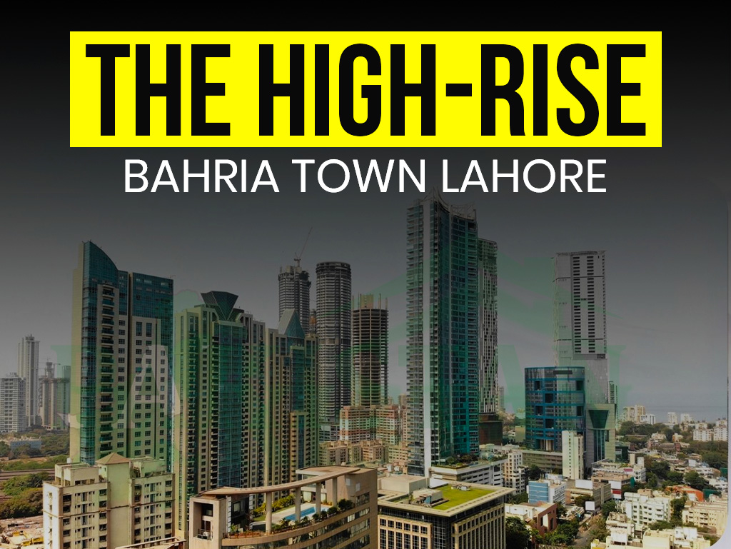 The High-Rise Boom in Bahria Town Lahore A New Era for Urban Living